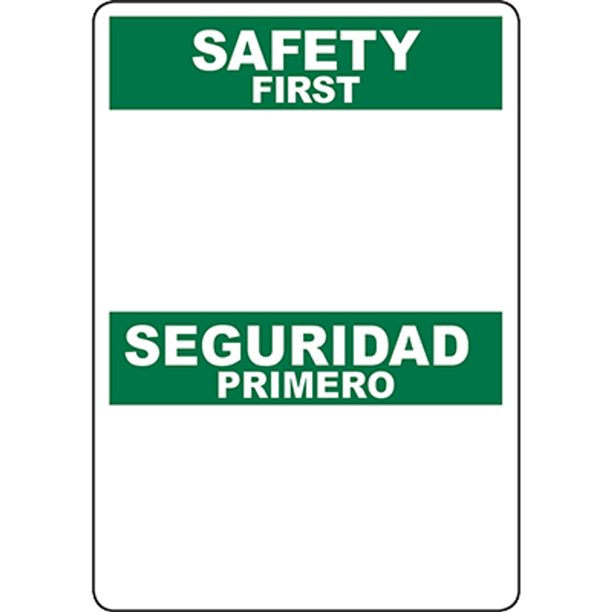 Safety First - Seguridad Primero Sign